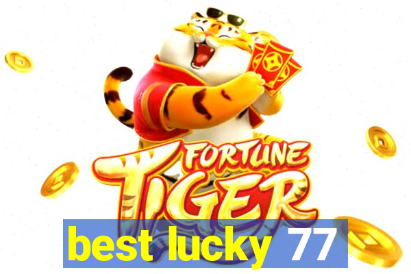 best lucky 77